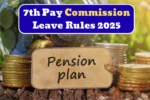 7th Pay Commission Leave Rules 2025 Explained: New Updates, Benefits and What Central Government Staff Must Know