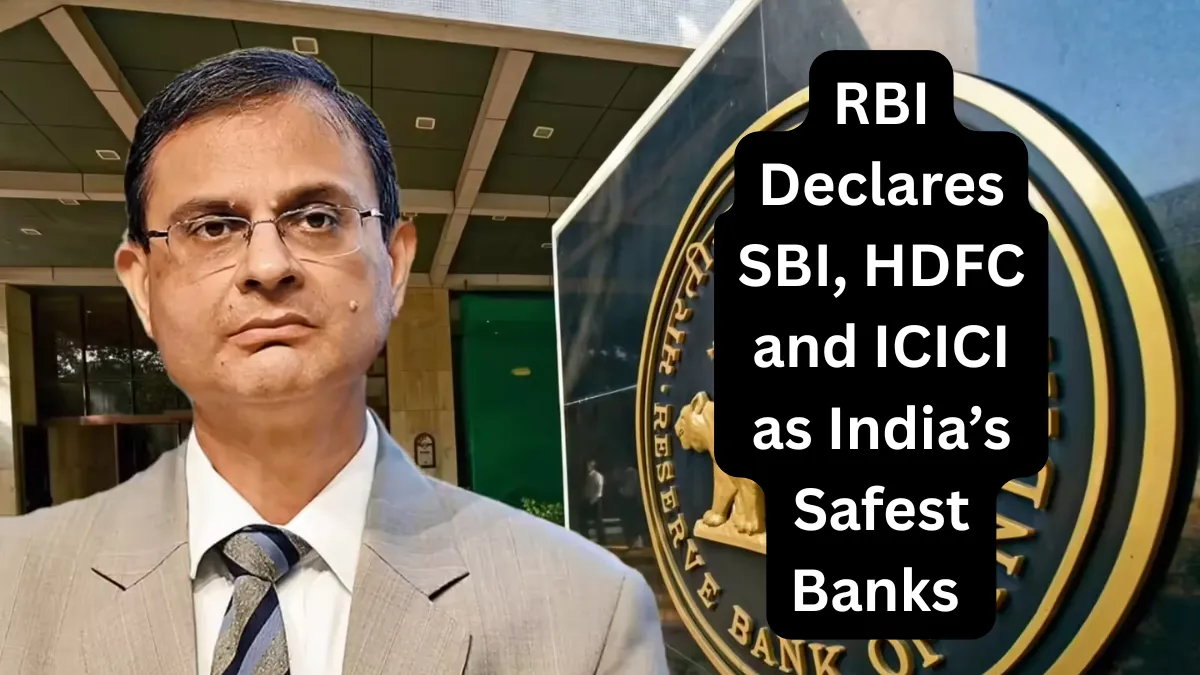 RBI Declares SBI, HDFC and ICICI as India’s Safest Banks – Here’s Why