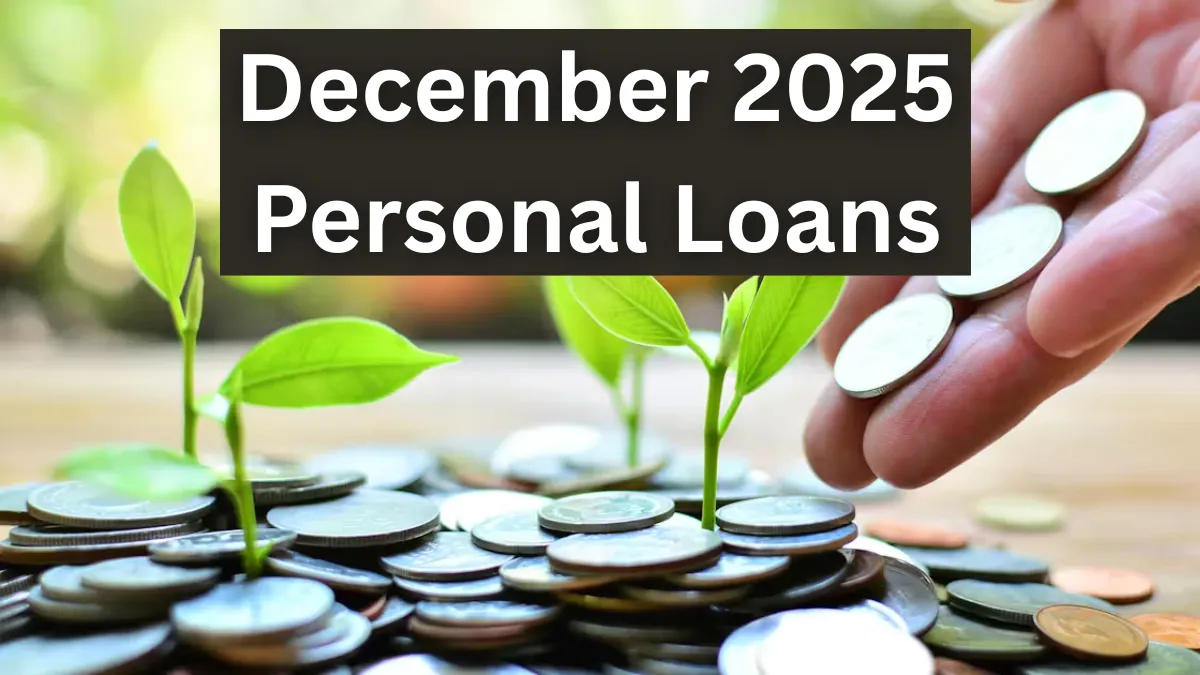 December 2025 Personal Loans: Compare Interest Rates & Fees Before You Borrow