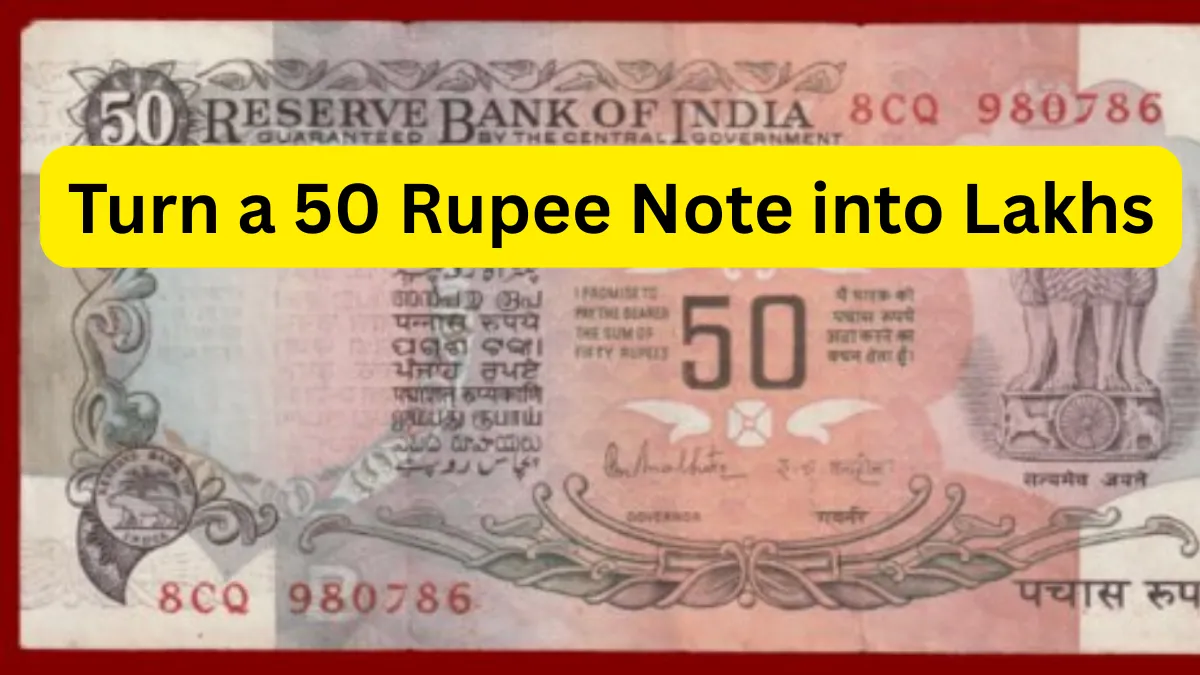 Turn a 50 Rupee Note into Lakhs – Here’s How