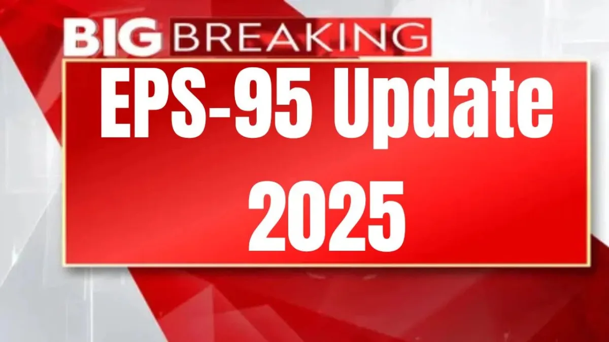 EPS-95 Pension Big Update 2025: Minimum Pension Hike Buzz Grows as Fund Deficit Raises Red Flags