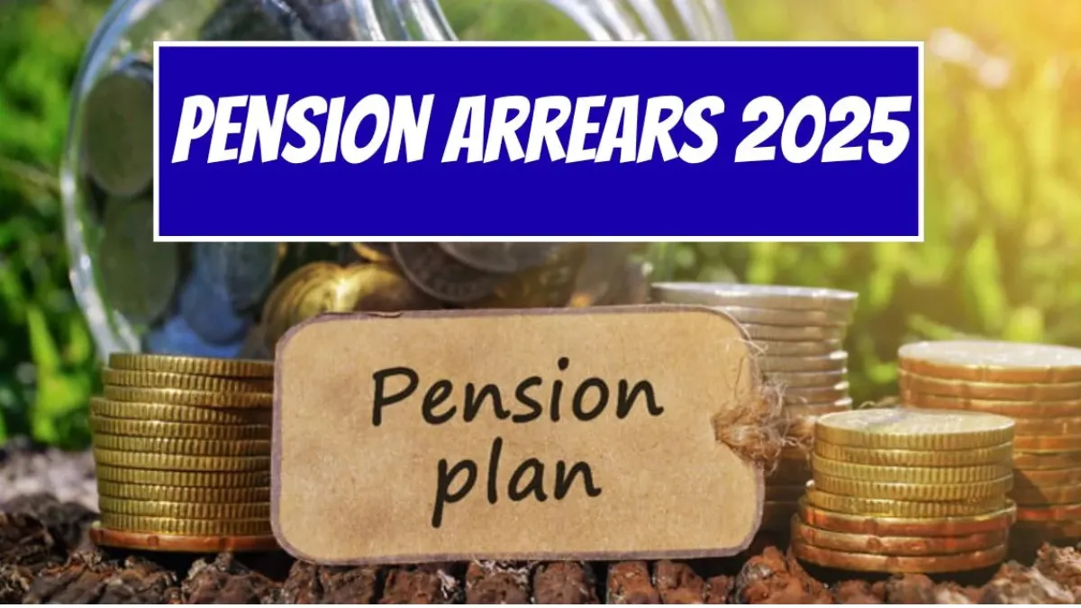Pension Arrears 2025: Big Payment Update, Delay Reasons, And What Retirees Should Expect Next