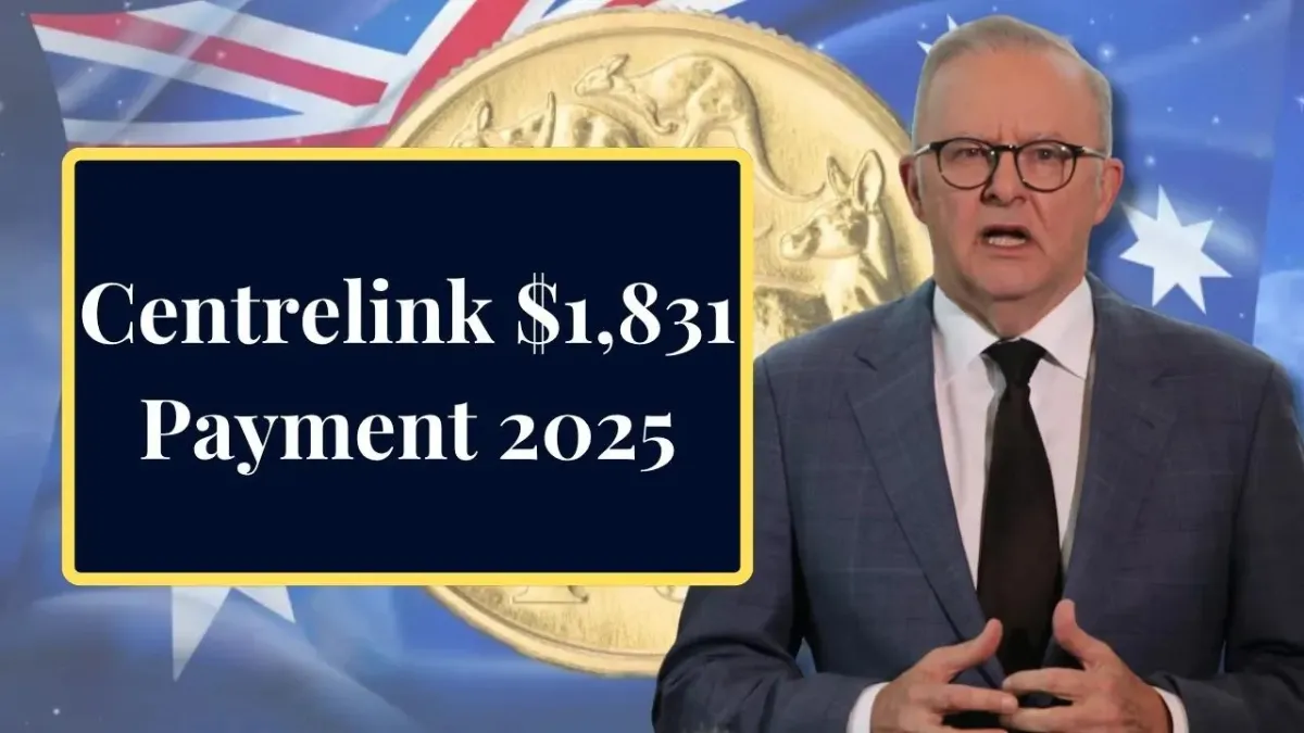 Centrelink’s $1,831 Payment in 2025 Sparks Buzz: When It Starts, Who Qualifies, And What to Expect