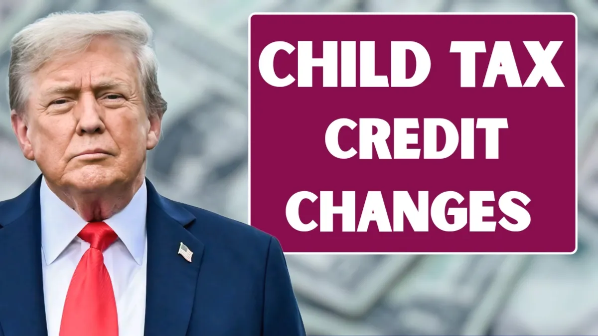 Child Tax Credit Shakeup 2025 What New Changes Could Mean for Your Family Budget